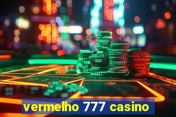 vermelho 777 casino